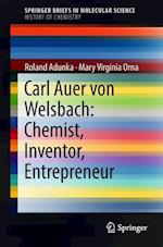 Carl Auer von Welsbach: Chemist, Inventor, Entrepreneur