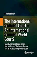 The International Criminal Court – An International Criminal World Court?