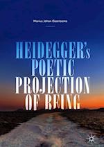 Heidegger's Poetic Projection of Being