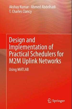 Design and Implementation of Practical Schedulers for M2M Uplink Networks