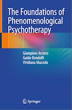 The Foundations of Phenomenological Psychotherapy