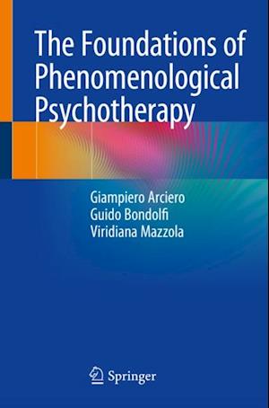 Foundations of Phenomenological Psychotherapy