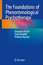 Foundations of Phenomenological Psychotherapy