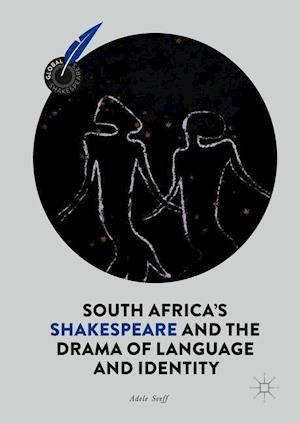 South Africa's Shakespeare and the Drama of Language and Identity