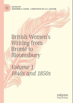 British Women's Writing from Bronte to Bloomsbury, Volume 1