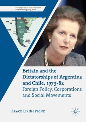 Britain and the Dictatorships of Argentina and Chile, 1973-82