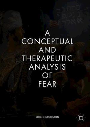 A Conceptual and Therapeutic Analysis of Fear