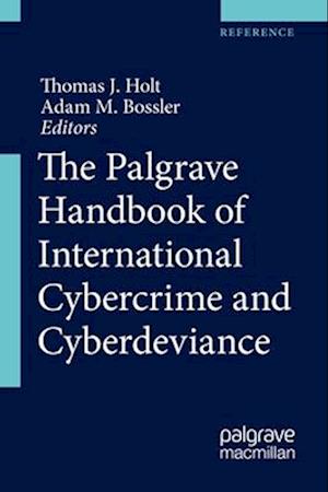 The Palgrave Handbook of International Cybercrime and Cyberdeviance