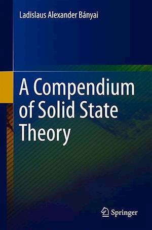 A Compendium of Solid State Theory