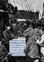 German and Irish Immigrants in the Midwestern United States, 1850–1900