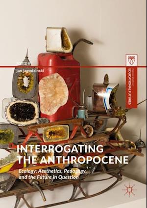 Interrogating the Anthropocene