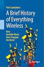 A Brief History of Everything Wireless