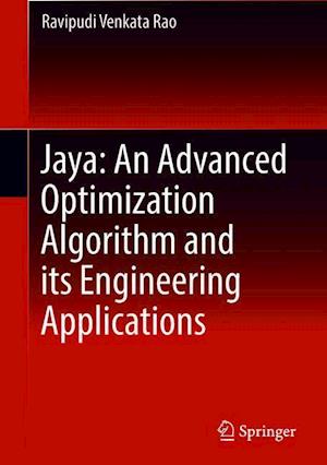 Jaya: An Advanced Optimization Algorithm and its Engineering Applications