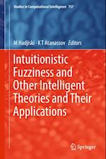 Intuitionistic Fuzziness and Other Intelligent Theories and Their Applications