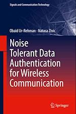 Noise Tolerant Data Authentication for Wireless Communication