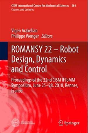 ROMANSY 22 - Robot Design, Dynamics and Control