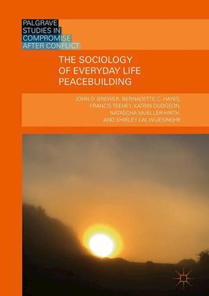 The Sociology of Everyday Life Peacebuilding