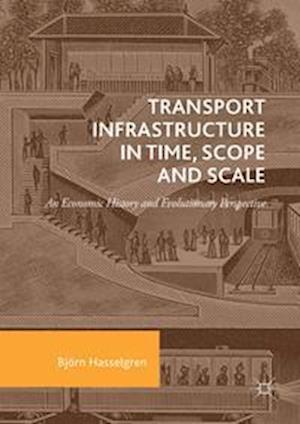 Transport Infrastructure in Time, Scope and Scale