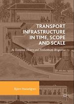 Transport Infrastructure in Time, Scope and Scale