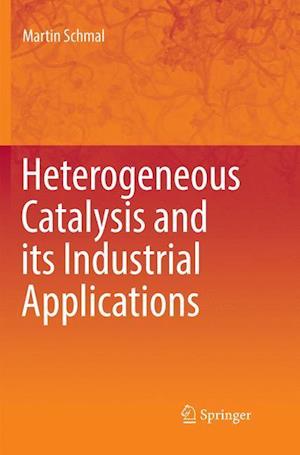 Heterogeneous Catalysis and its Industrial Applications