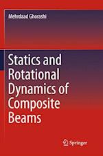 Statics and Rotational Dynamics of Composite Beams