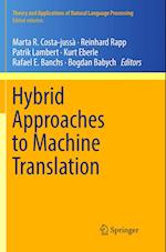 Hybrid Approaches to Machine Translation