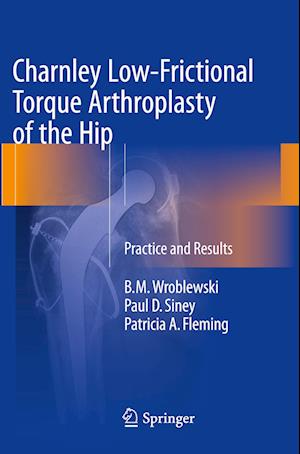 Charnley Low-Frictional Torque Arthroplasty of the Hip