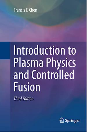 Introduction to Plasma Physics and Controlled Fusion