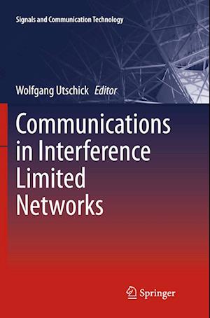 Communications in Interference Limited Networks