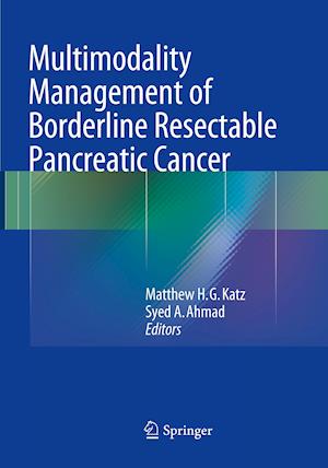 Multimodality Management of Borderline Resectable Pancreatic Cancer