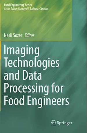 Imaging Technologies and Data Processing for Food Engineers