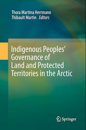 Indigenous Peoples’ Governance of Land and Protected Territories in the Arctic