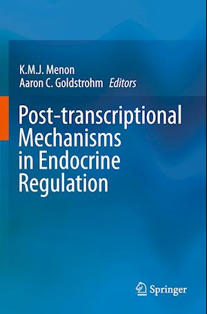 Post-transcriptional Mechanisms in Endocrine Regulation