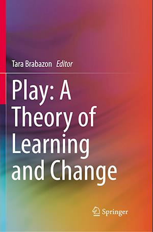 Play: A Theory of Learning and Change