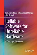 Reliable Software for Unreliable Hardware