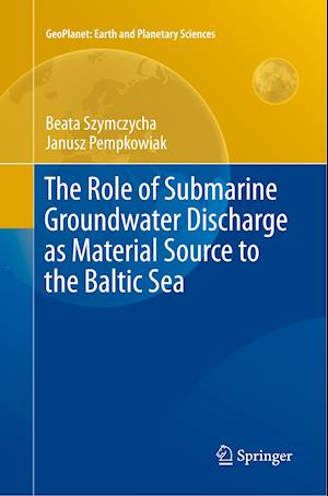 The Role of Submarine Groundwater Discharge as Material Source to the Baltic Sea