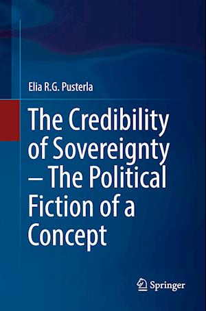 The Credibility of Sovereignty – The Political Fiction of a Concept