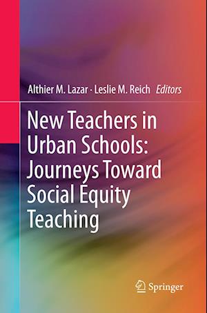 New Teachers in Urban Schools: Journeys Toward Social Equity Teaching