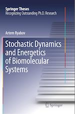 Stochastic Dynamics and Energetics of Biomolecular Systems