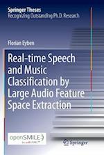 Real-time Speech and Music Classification by Large  Audio Feature Space Extraction