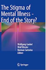 The Stigma of Mental Illness - End of the Story?