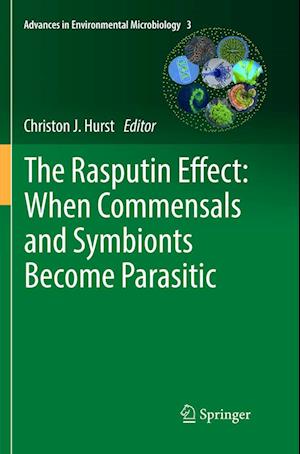 The Rasputin Effect: When Commensals and Symbionts Become Parasitic