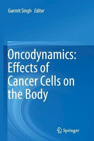 Oncodynamics: Effects of Cancer Cells on the Body