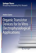 Organic Transistor Devices for In Vitro Electrophysiological Applications