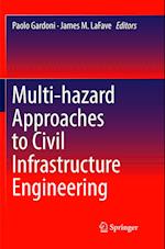Multi-hazard Approaches to Civil Infrastructure Engineering