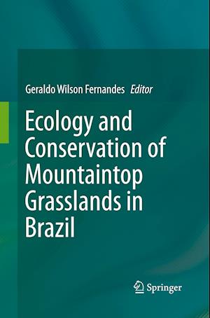 Ecology and Conservation of Mountaintop grasslands in Brazil