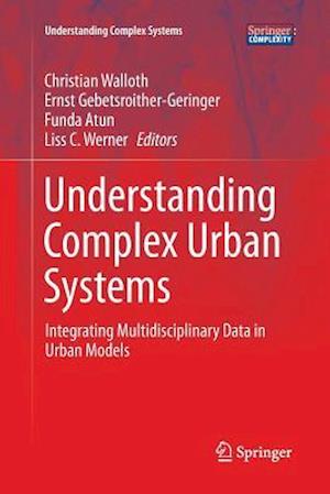 Understanding Complex Urban Systems