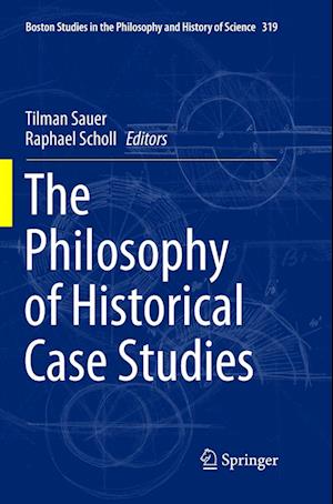 The Philosophy of Historical Case Studies