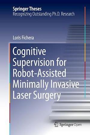 Cognitive Supervision for Robot-Assisted Minimally Invasive Laser Surgery