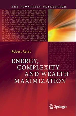 Energy, Complexity and Wealth Maximization